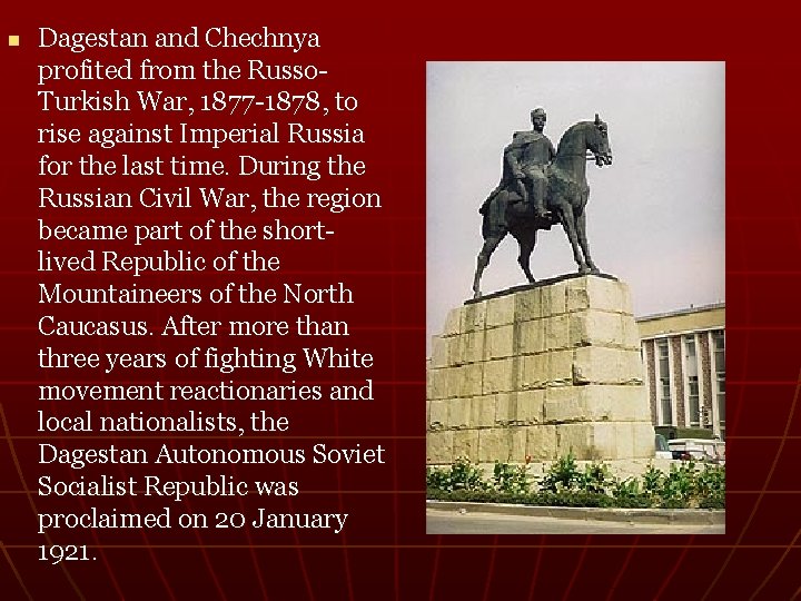 n Dagestan and Chechnya profited from the Russo. Turkish War, 1877 -1878, to rise