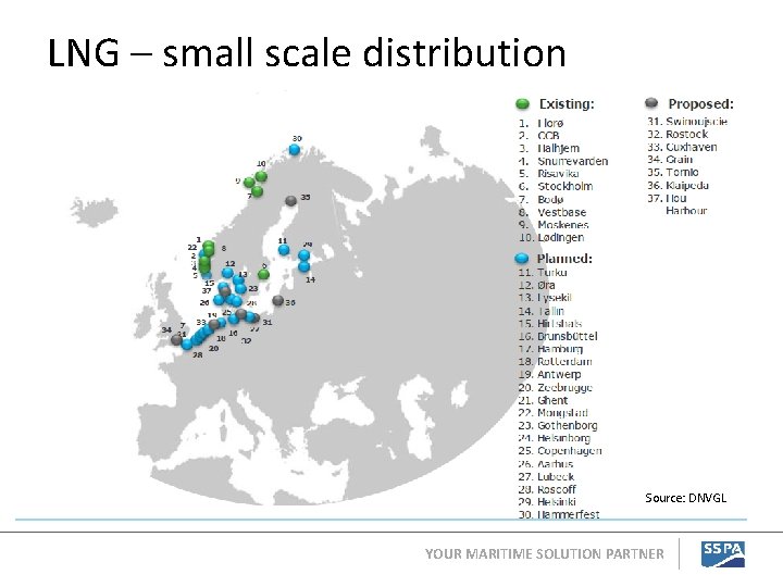 LNG – small scale distribution Source: DNVGL YOUR MARITIME SOLUTION PARTNER 
