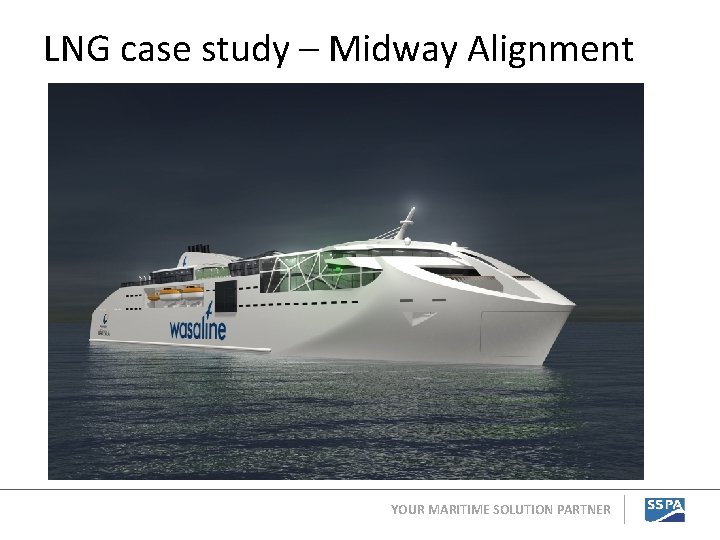 LNG case study – Midway Alignment YOUR MARITIME SOLUTION PARTNER 