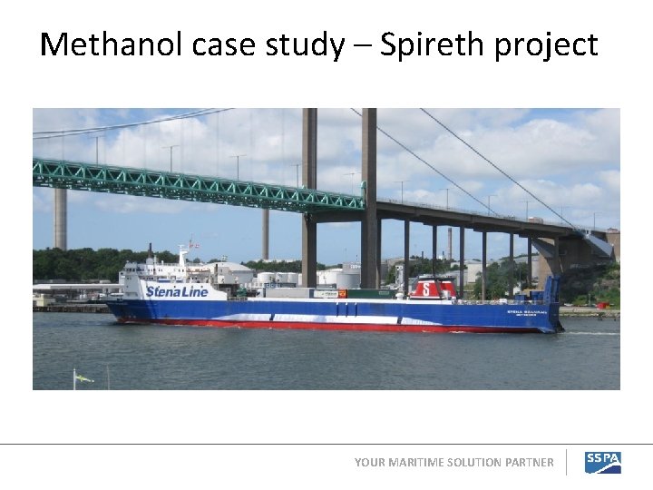 Methanol case study – Spireth project YOUR MARITIME SOLUTION PARTNER 