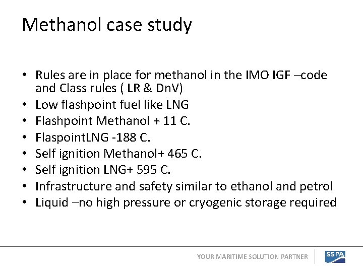 Methanol case study • Rules are in place for methanol in the IMO IGF