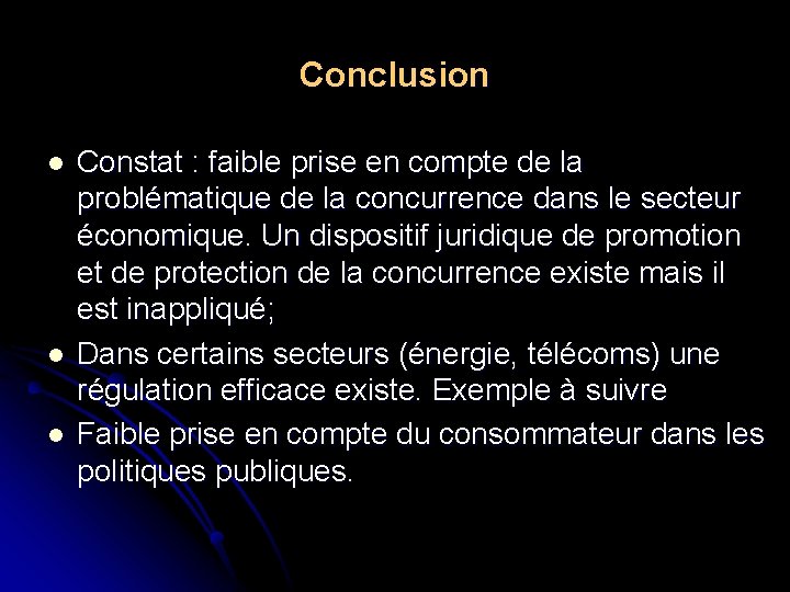 Conclusion l l l Constat : faible prise en compte de la problématique de