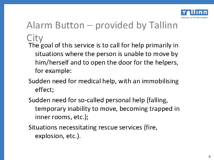 Alarm Button – provided by Tallinn City The goal of this service is to