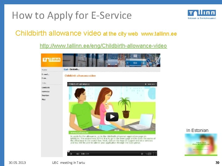 How to Apply for E-Service Childbirth allowance video at the city web www. tallinn.