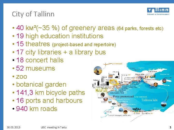 City of Tallinn • 40 kм²(~35 %) of greenery areas (64 parks, forests etc)