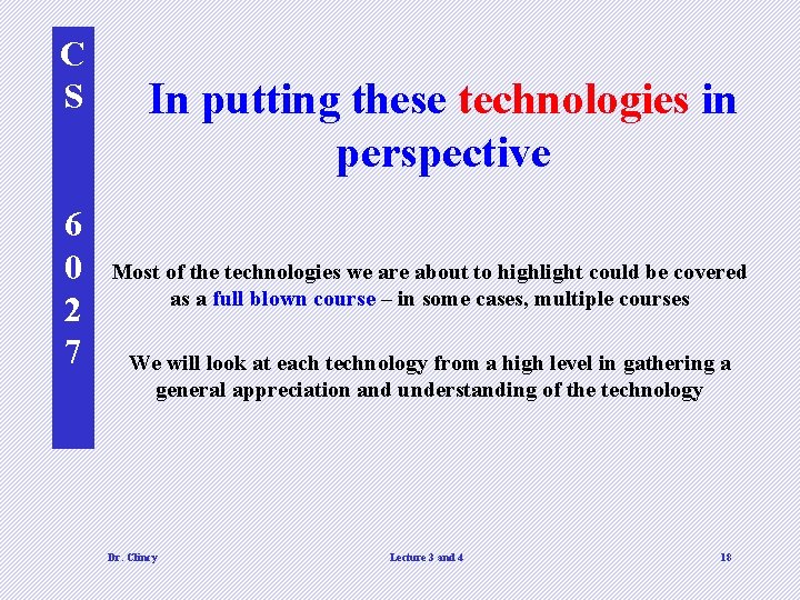 C S 6 0 2 7 In putting these technologies in perspective Most of