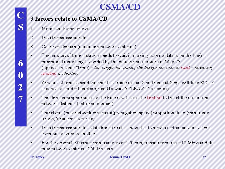 C S 6 0 2 7 CSMA/CD 3 factors relate to CSMA/CD 1. Minimum