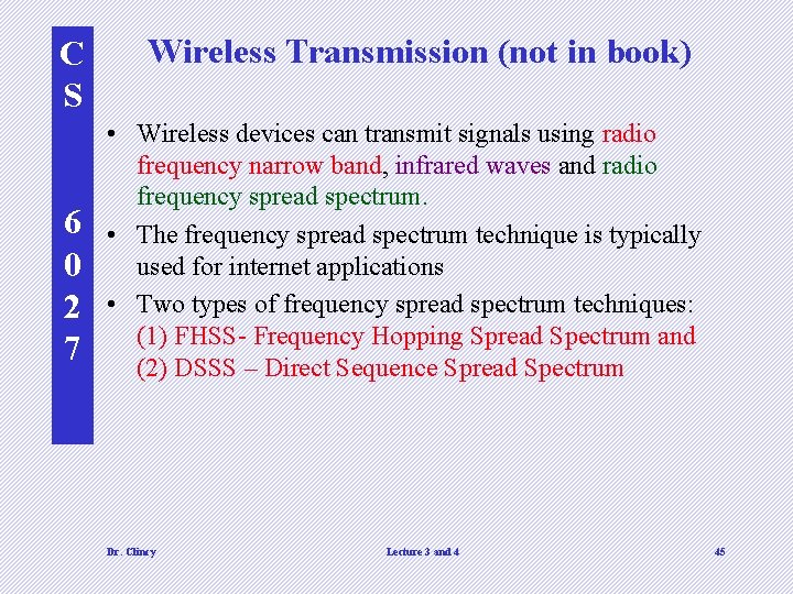 C S 6 0 2 7 Wireless Transmission (not in book) • Wireless devices