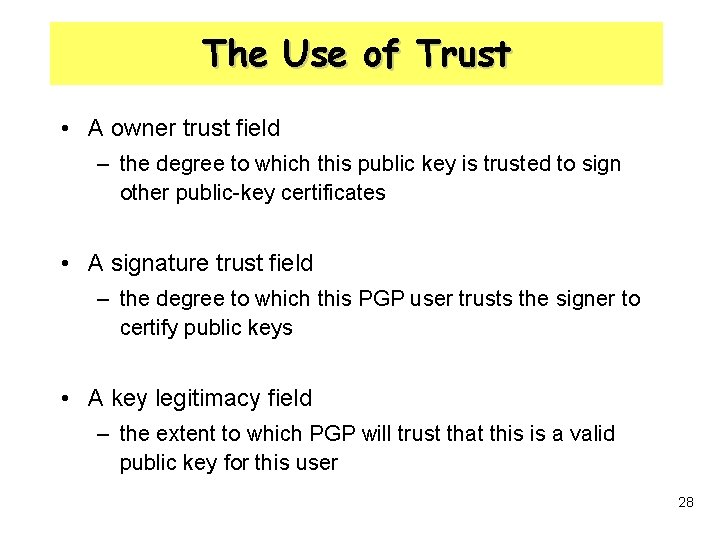 The Use of Trust • A owner trust field – the degree to which