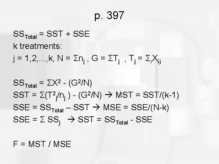 p. 397 SSTotal = SST + SSE k treatments: j = 1, 2, .