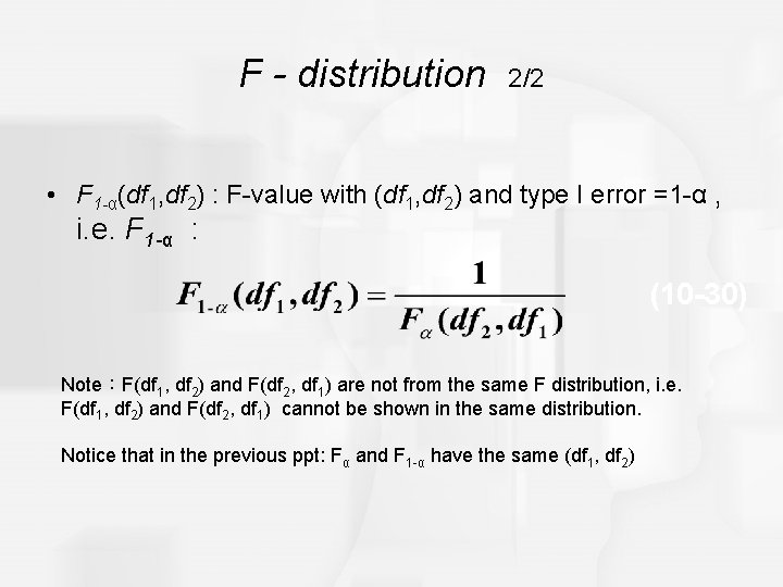 F - distribution 2/2 • F 1 -α(df 1, df 2) : F-value with