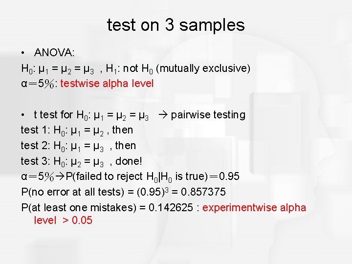 test on 3 samples • ANOVA: H 0: μ 1 = μ 2 =