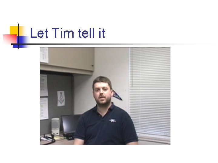 Let Tim tell it 