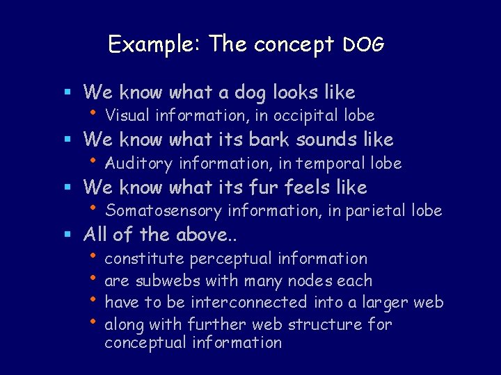 Example: The concept DOG § We know what a dog looks like • Visual