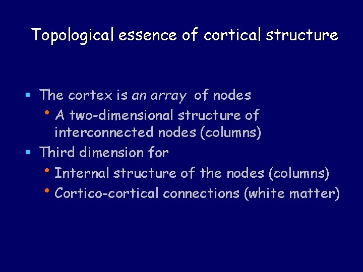 Topological essence of cortical structure § The cortex is an array of nodes •