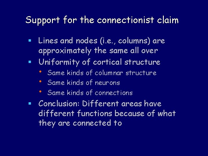 Support for the connectionist claim § Lines and nodes (i. e. , columns) are