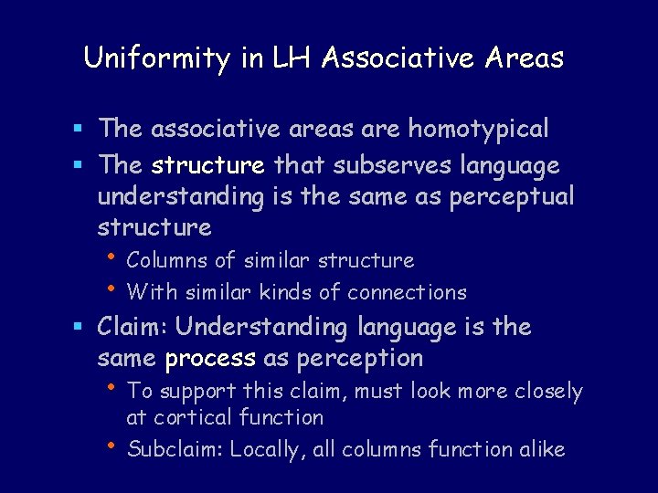 Uniformity in LH Associative Areas § The associative areas are homotypical § The structure