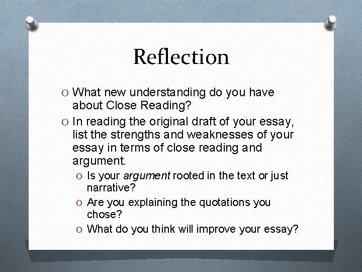 Reflection O What new understanding do you have about Close Reading? O In reading