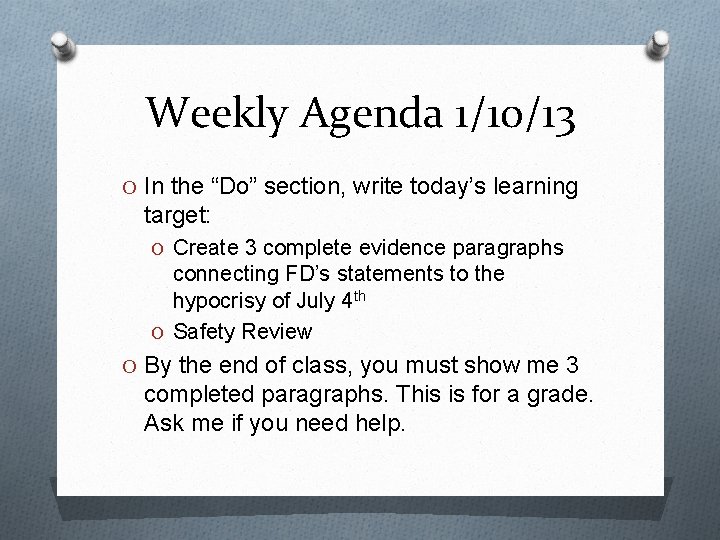 Weekly Agenda 1/10/13 O In the “Do” section, write today’s learning target: O Create