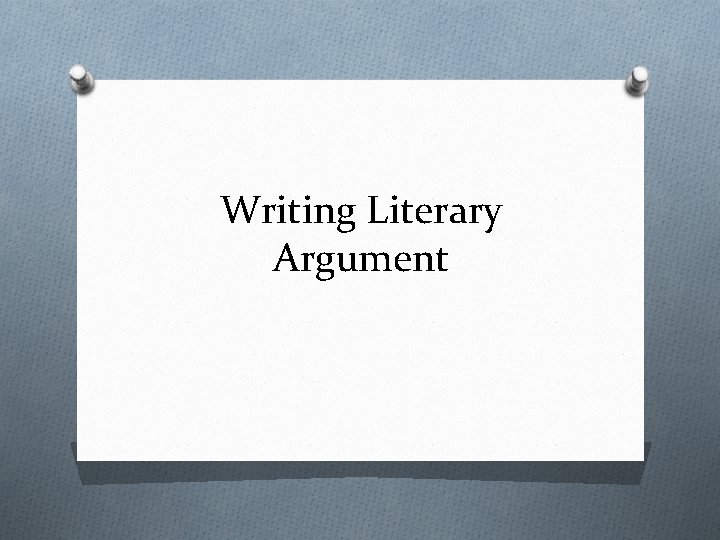Writing Literary Argument 