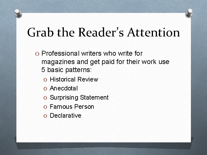 Grab the Reader’s Attention O Professional writers who write for magazines and get paid