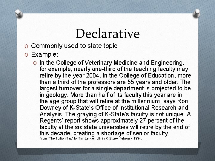 Declarative O Commonly used to state topic O Example: O In the College of