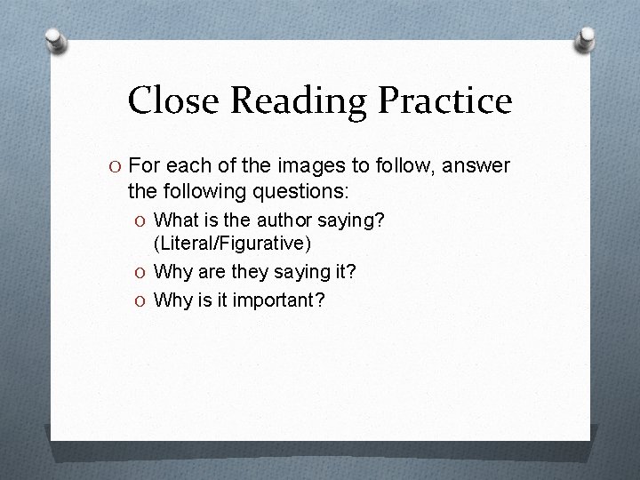 Close Reading Practice O For each of the images to follow, answer the following