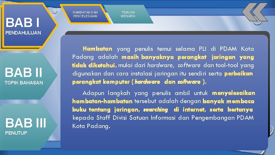 BAB I HAMBATAN DAN PENYELESAIAN TEMUAN MENARIK PENDAHULUAN TOPIK BAHASAN Hambatan yang penulis temui