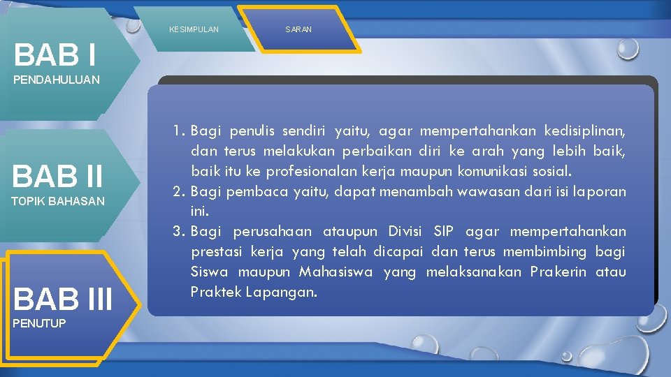 KESIMPULAN SARAN BAB I PENDAHULUAN BAB II TOPIK BAHASAN BAB III PENUTUP 1. Bagi