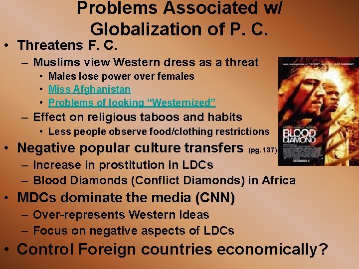 Problems Associated w/ Globalization of P. C. • Threatens F. C. – Muslims view