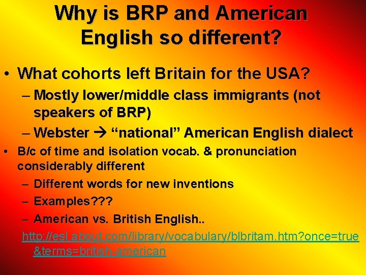 Why is BRP and American English so different? • What cohorts left Britain for