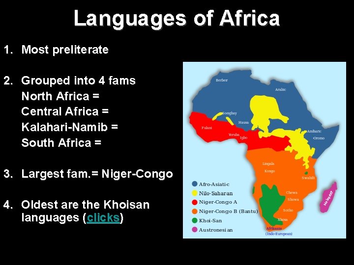 Languages of Africa 1. Most preliterate 2. Grouped into 4 fams North Africa =