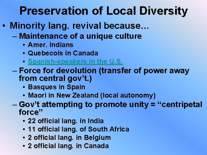 Preservation of Local Diversity • Minority lang. revival because… – Maintenance of a unique