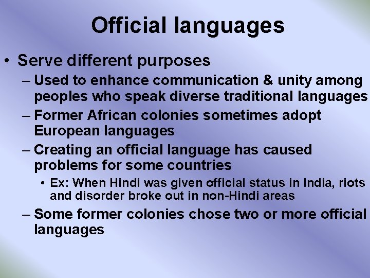 Official languages • Serve different purposes – Used to enhance communication & unity among