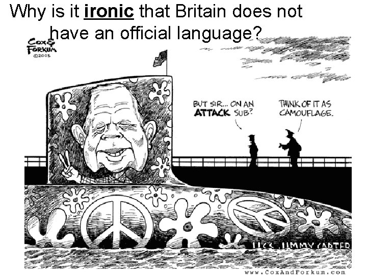 Why is it ironic that Britain does not have an official language? 