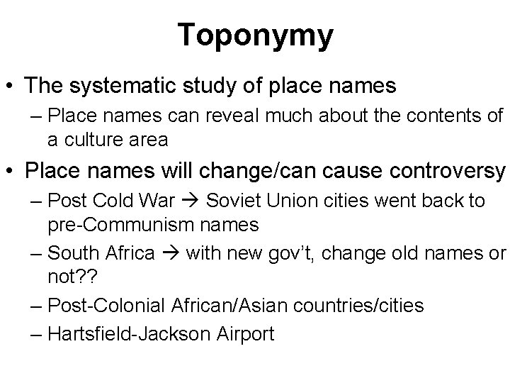 Toponymy • The systematic study of place names – Place names can reveal much