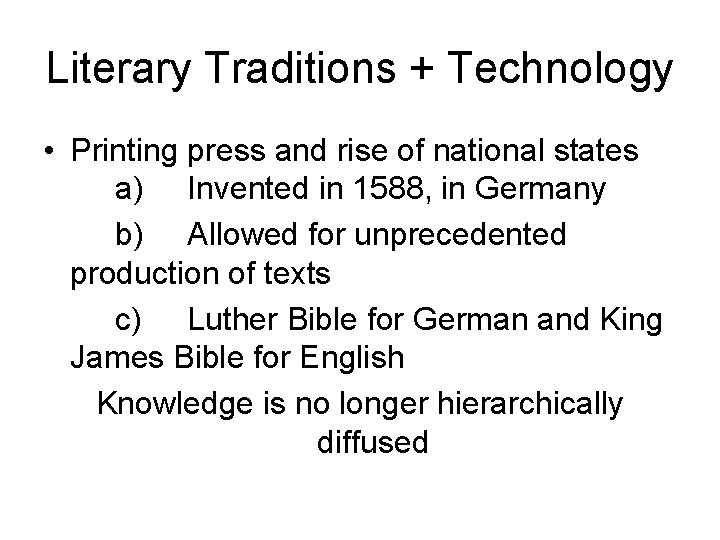 Literary Traditions + Technology • Printing press and rise of national states a) Invented