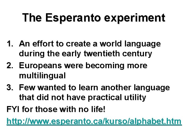 The Esperanto experiment 1. An effort to create a world language during the early