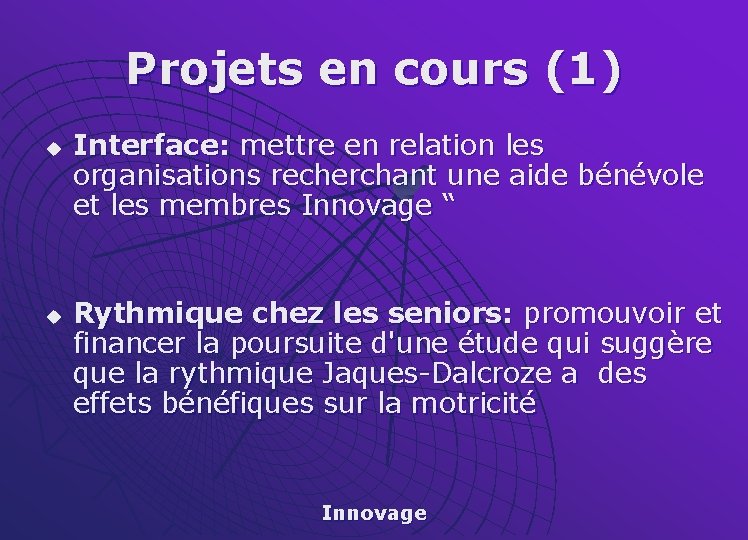 Projets en cours (1) u u Interface: mettre en relation les organisations recherchant une
