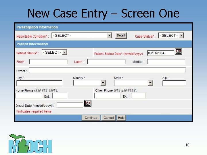New Case Entry – Screen One 16 