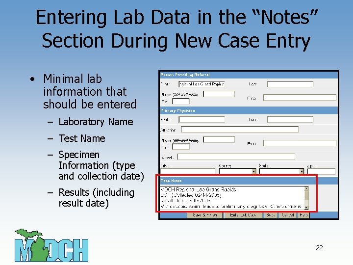 Entering Lab Data in the “Notes” Section During New Case Entry • Minimal lab