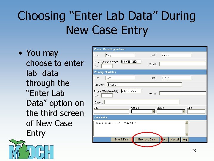Choosing “Enter Lab Data” During New Case Entry • You may choose to enter