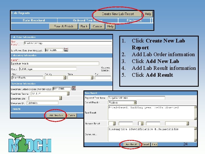 1. 2. 3. 4. 5. Click Create New Lab Report Add Lab Order information