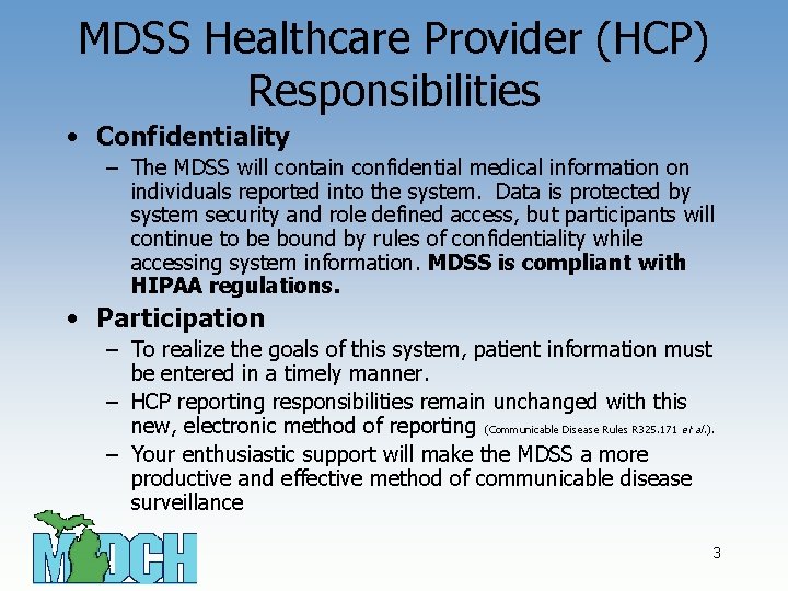 MDSS Healthcare Provider (HCP) Responsibilities • Confidentiality – The MDSS will contain confidential medical