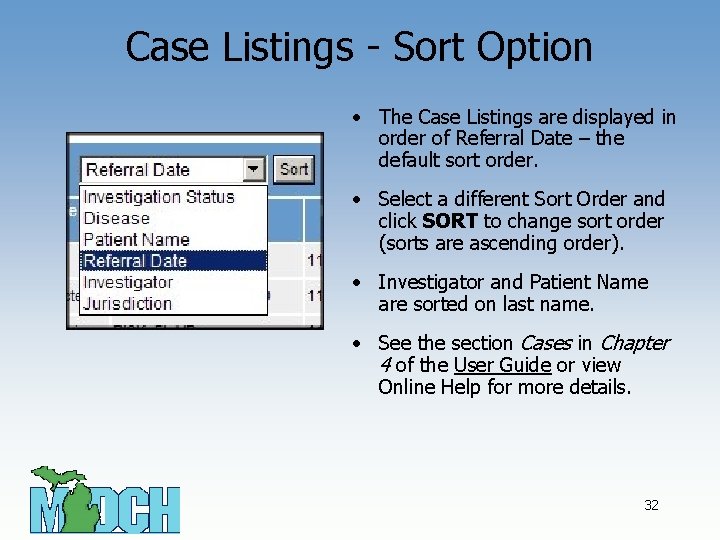 Case Listings - Sort Option • The Case Listings are displayed in order of