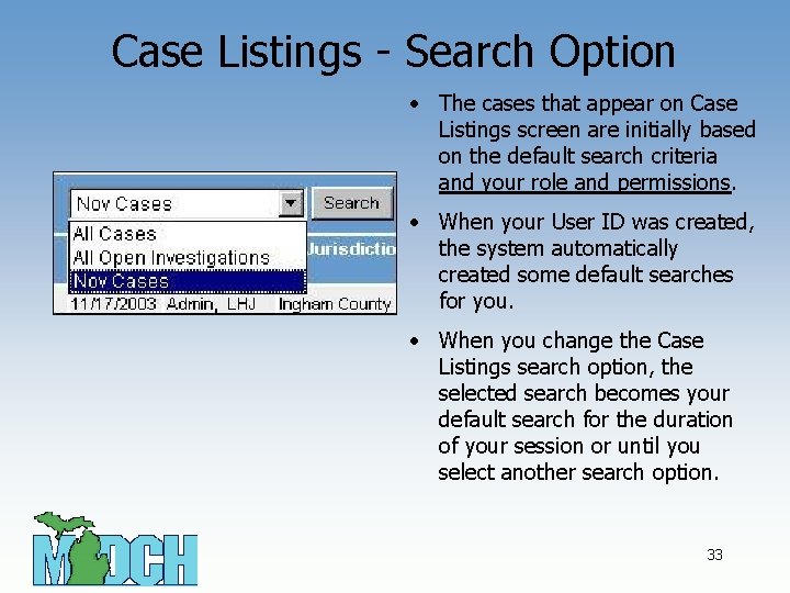 Case Listings - Search Option • The cases that appear on Case Listings screen