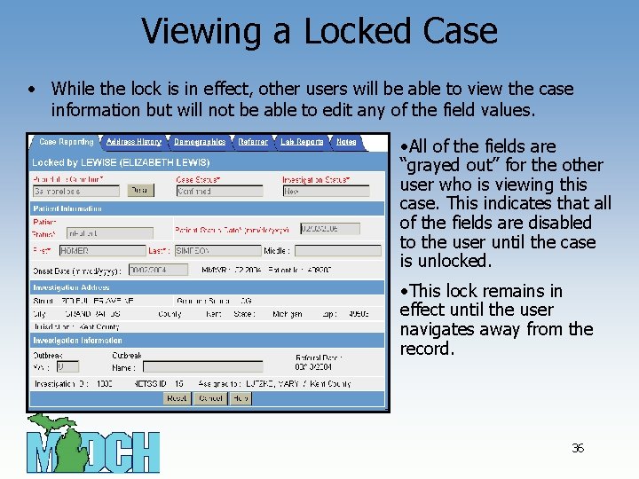 Viewing a Locked Case • While the lock is in effect, other users will