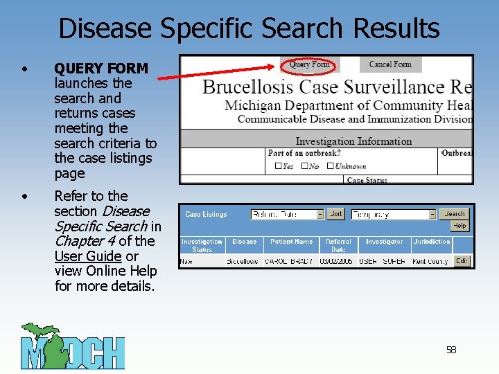 Disease Specific Search Results • QUERY FORM launches the search and returns cases meeting