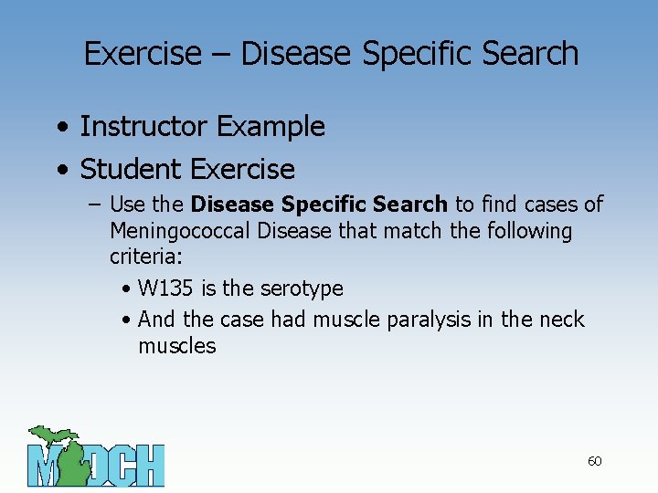 Exercise – Disease Specific Search • Instructor Example • Student Exercise – Use the