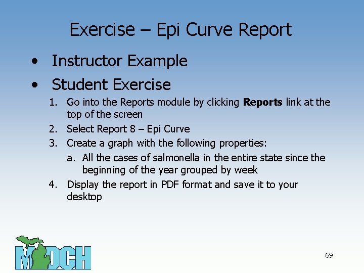 Exercise – Epi Curve Report • Instructor Example • Student Exercise 1. Go into